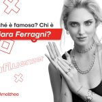 Chiara Ferragni: perché è famosa